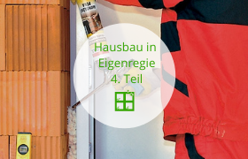 Hausbau in Eigenregie – Einbau von Fenstern und deren Einstellung